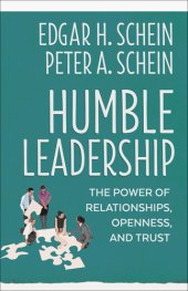 book Humble Leadership: The Power of Relationships, Openness, and Trust