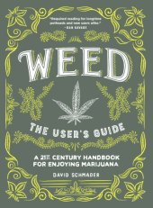 book Weed: the user's guide: a 21st century handbook for enjoying marijuana