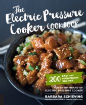 book The electric pressure cooker cookbook: 200 fast and foolproof recipes for every kind of machine