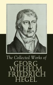 book Collected Works of Georg Wilhelm Friedrich Hegel