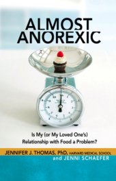 book Almost anorexic: is my (or my loved one's) relationship with food a problem?