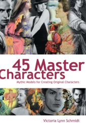 book 45 master characters: mythic models for creating original characters