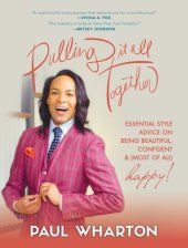 book Pulling it all together: essential style advice on being beautiful, confident & (most of all) happy!