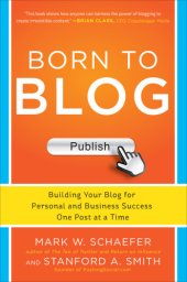 book Born to blog: building your blog for personal and business success one post at a time