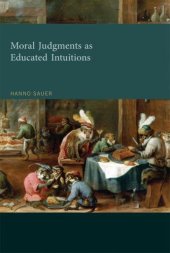 book Moral Judgments as Educated Intuitions: A Rationalist Theory of Moral Judgment (MIT Press)