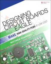 book Designing Circuit Boards with EAGLE: Make High-Quality PCBs at Low Cost