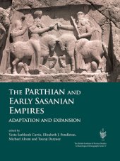 book The Parthian and early Sasanian empires: adaptation and expansion: proceedings of a conference held in Vienna, 14-16 June 2012