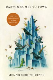 book Darwin comes to town: How the Urban Jungle Drives Evolution