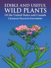 book Edible and Useful Wild Plants of the United States and Canada