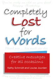 book Completely lost for words: creative messages for all occasions