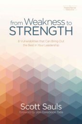 book From Weakness to Strength: 8 Vulnerabilities That Can Bring Out the Best in Your Leadership