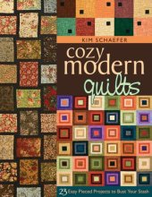 book Cozy modern quilts: 23 easy pieced projects to bust your stash