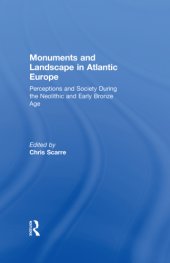 book Monuments and landscape in Atlantic Europe: perception and society during the Neolithic and early Bronze Age