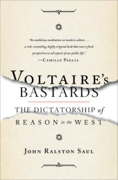 book Voltaires Bastards: The Dictatorship of Reason in the West