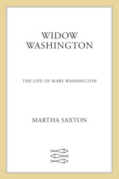 book The widow Washington: the life of Mary Washington