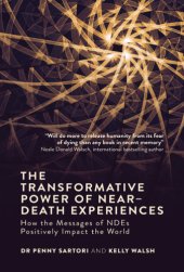 book The transformative power of near-death experiences: how the messages of NDEs positively impact the world