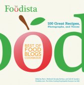 book Foodista Best of Food Blogs Cookbook 100 Great Recipes, Photographs and Voices