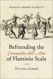 book Befriending the commedia dell'arte of Flaminio Scala the comic scenarios