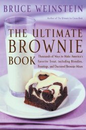 book The ultimate brownie book: thousands of ways to make America's favorite treat, including blondies, frostings, and doctored brownie mixes