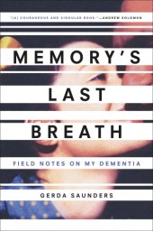 book Memory's last breath: field notes on my dementia