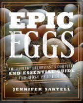 book Epic eggs: the poultry enthusiast's complete and essential guide to the most perfect food