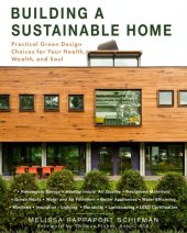 book Building a sustainable home: practical green design choices for your health, wealth, and soul