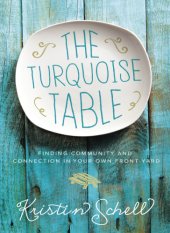 book The turquoise table: finding community and connection in our own front yard