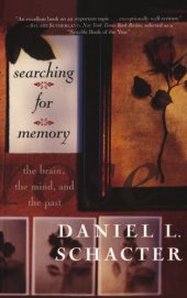 book Searching For Memory: the Brain, the Mind, and the Past