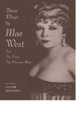 book Three Plays by Mae West: Sex, The Drag and Pleasure Man