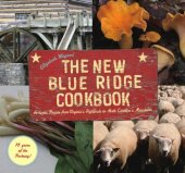 book The new Blue Ridge cookbook: authentic recipes from Virginia's highlands to North Carolina's Mountains