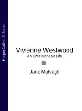 book Vivienne Westwood: an unfashionable life