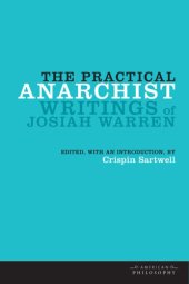 book The practical anarchist writings of Josiah Warren