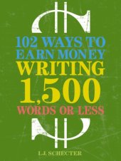 book 102 Ways to Earn Money Writing 1,500 Words or Less: the Ultimate Freelancer's Guide