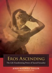 book Eros ascending: the life-transforming power of sacred sexuality