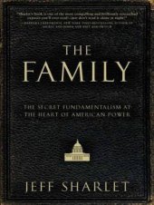 book The Family: The Secret Fundamentalism at the Heart of American Power