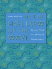 book In the hollow of the wave: Virginia Woolf and modernist uses of nature