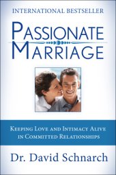 book Passionate marriage: love, sex, and intimacy in emotionally committed relationships