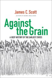 book Against the grain: a deep history of the first civilizations