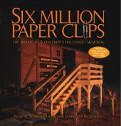 book Six million paper clips: the making of a children's holocaust memorial