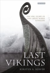 book The last Vikings: the epic story of the great Norse voyages