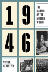 book 1946: the making of the modern world