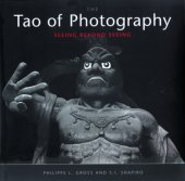 book The Tao of photography: seeing beyond seeing