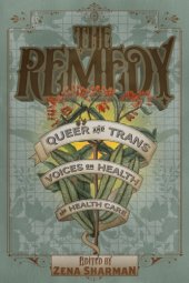 book The remedy: queer and trans voices on health and health care