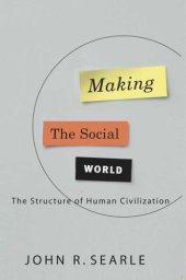 book Making the Social World: The Structure of Human Civilization