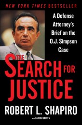 book The search for justice: a defense attorney's brief on the O.J. Simpson case