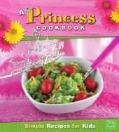 book Princess Cookbook: Simple Recipes for Kids