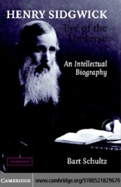 book Henry Sidgwick, eye of the universe an intellectual biography