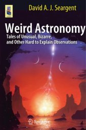 book Weird astronomy: tales of unusual, bizarre, and other hard to explain observations