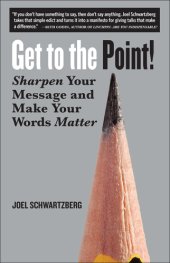 book Get to the Point!: Sharpen Your Message and Make Your Words Matter