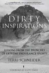 book Dirty inspirations: lessons from the trenches of extreme endurance sports